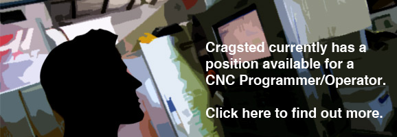 Cragsted have a position available for a CNC Programmer/Operator